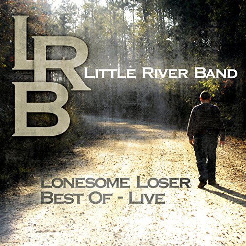Lonesome Loser - Best of Live Little River Band