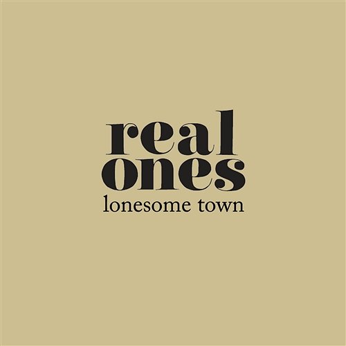 Lonesome Town Real Ones