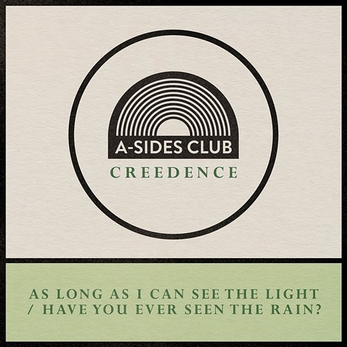 Long As I Can See The Light / Have You Ever Seen The Rain A-Sides Club