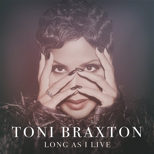Long As I Live Toni Braxton