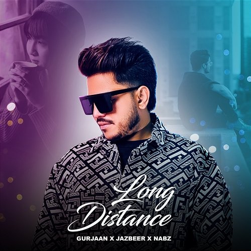 Long Distance Gurjaan, Nabz & Jazbeer