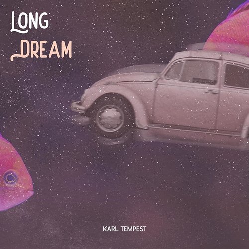 Long Dream Karl Tempest