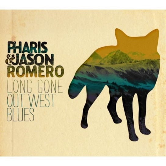 Long Gone Out West Blues Pharis & Jason Romero