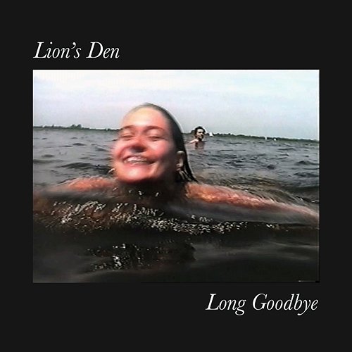 Long Goodbye Lion's Den