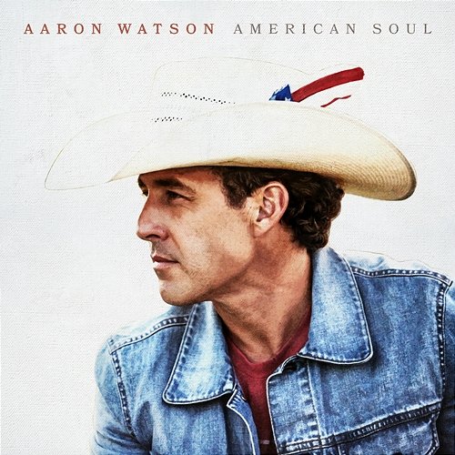 Long Live Cowboys Aaron Watson