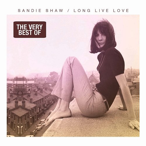 Long Live Love - The Very Best of Sandie Shaw Sandie Shaw