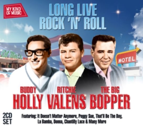 Long Live Rock'n Roll-My Kind Of Music Holly Buddy, Valens Ritchie, The Big Bopper