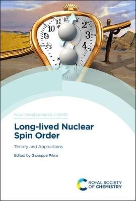 Long-lived Nuclear Spin Order: Theory and Applications Opracowanie zbiorowe