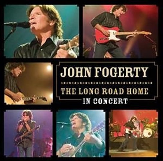 Long Road Home: In Concert Fogerty John