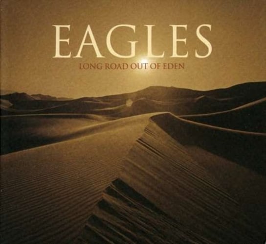 Long Road Out Of Eden The Eagles