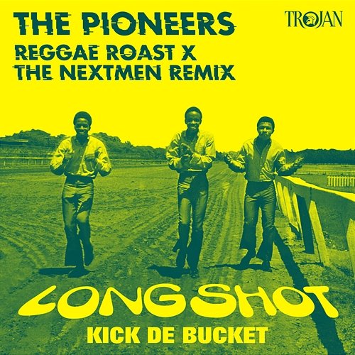 Long Shot Kick de Bucket The Pioneers