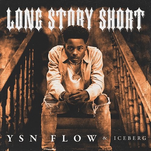 Long Story Short YSN Flow, Iceberg