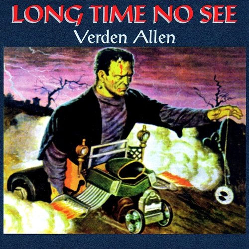 Long Time No See Verden Allen