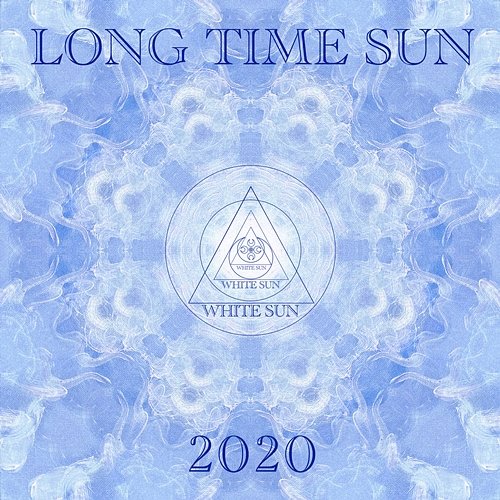 Long Time Sun 2020 White Sun
