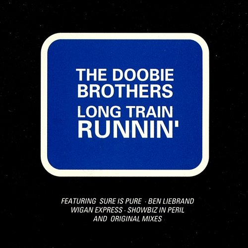 Long Train Runnin' The Doobie Brothers