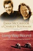 Long Way Round: Chasing Shadows Across the World Mcgregor Ewan, Boorman Charley