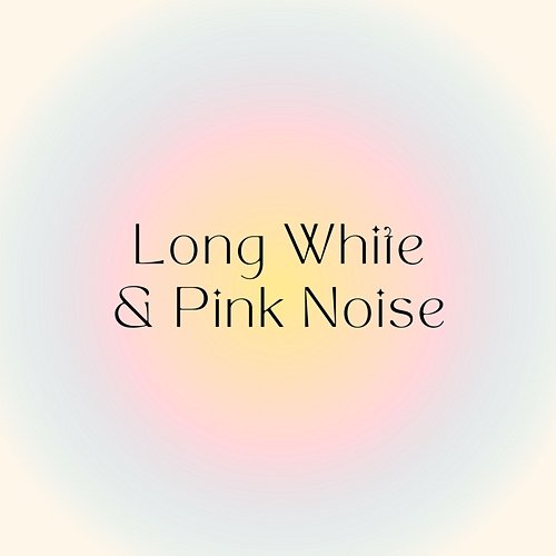 Long White & Pink Noise (Deep Sleep And Relaxation Loopable) Zen Vibes