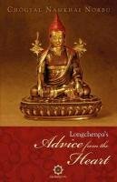 Longchenpa's Advice from the Heart Longchenpa, Norbu Chogyal Namkhai