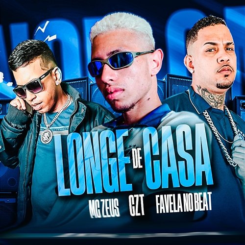 Longe de Casa MC Zeus, CZT and Favela no Beat
