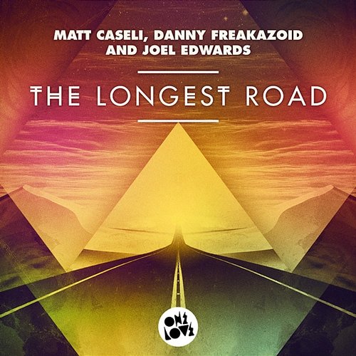 Longest Road Danny Freakazoid, Joel Edwards, Matt Caseli