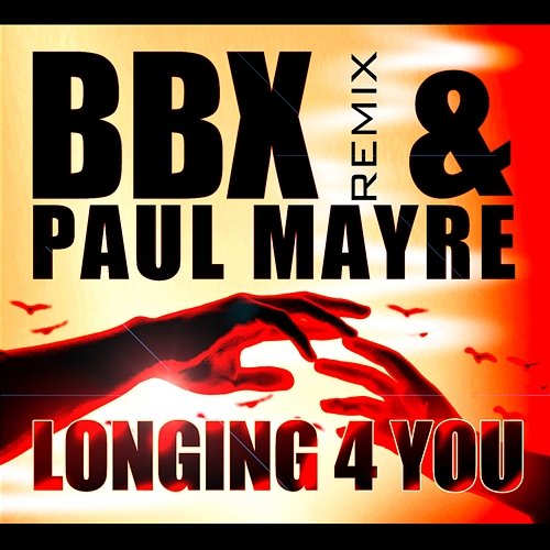 Longing 4 You BBX, Paul Mayre
