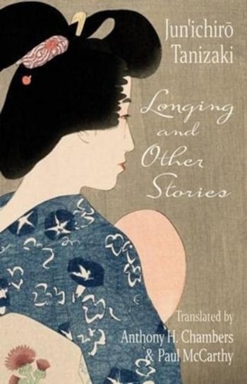 Longing and Other Stories Tanizaki Junichiro