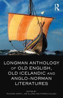 Longman Anthology of Old English, Old Icelandic, and Anglo-Norman Literatures Richard North