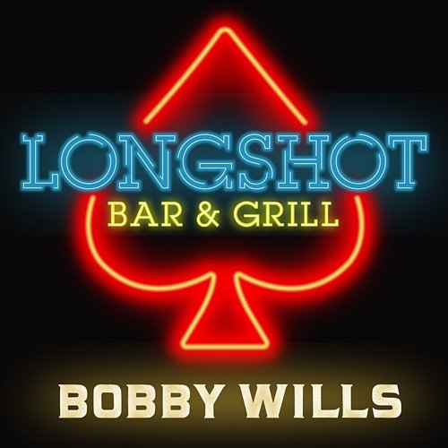 Longshot Bar And Grill Bobby Wills