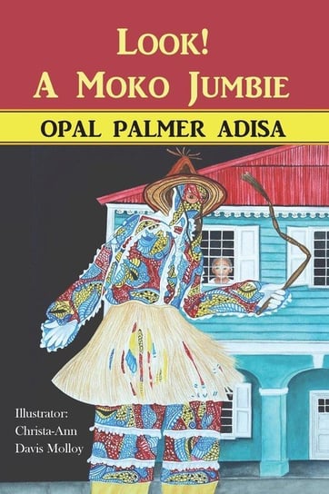 Look! A Moko Jumbie Adisa Opal Palmer