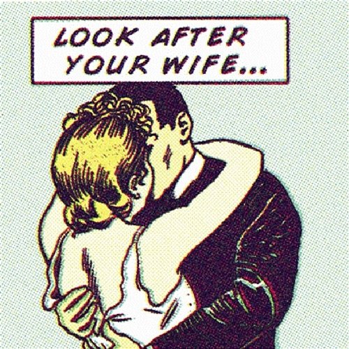 Look After Your Wife Lord Cut-Glass