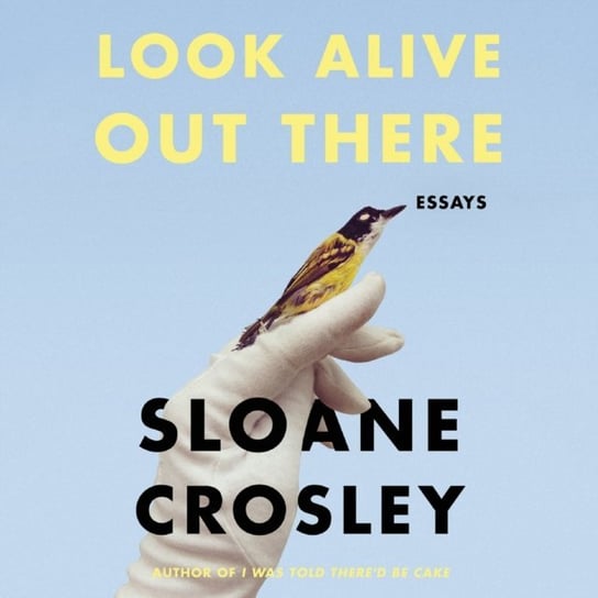 Look Alive Out There Crosley Sloane