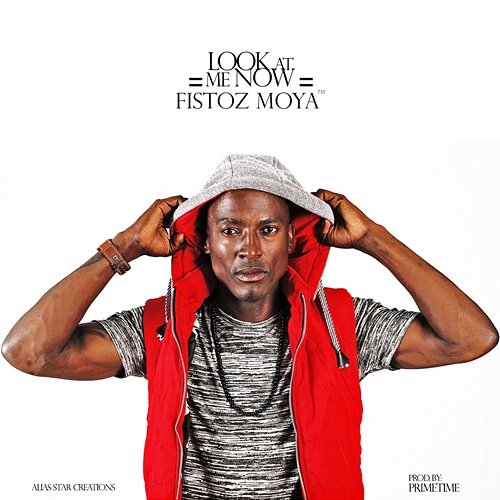 Look At Me Now Fistoz Moya