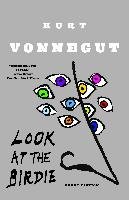 Look at the Birdie Vonnegut Kurt