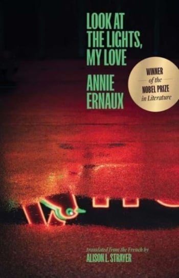 Look at the Lights, My Love Ernaux Annie