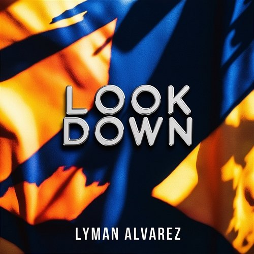 Look Down Lyman Alvarez