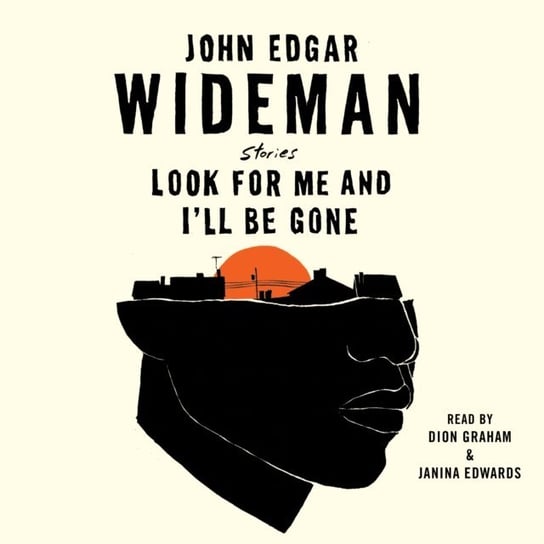 Look for Me and I'll Be Gone Wideman John Edgar