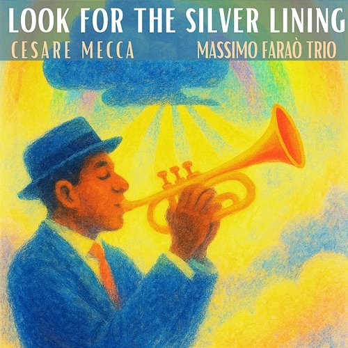 Look for the Silver Lining Cesare Mecca & Massimo Faraò Trio