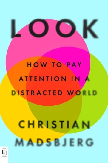 Look: How to Pay Attention in a Distracted World Penguin Putnam Inc.