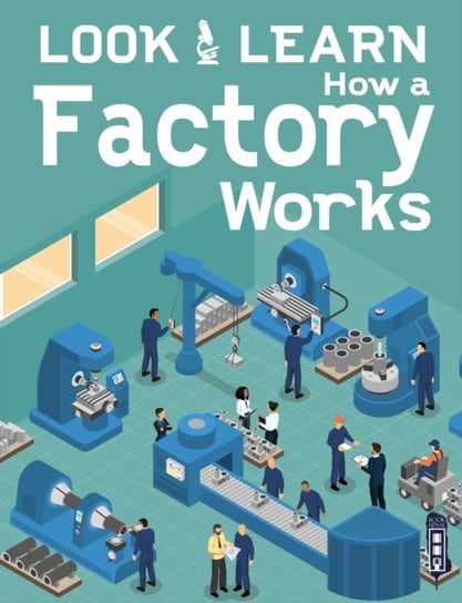 Look & Learn: How A Factory Works Roger Canavan