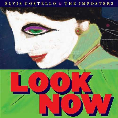 Look Now Elvis Costello & The Imposters