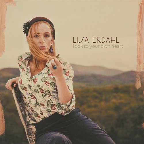 Look To Your Own Heart Lisa Ekdahl