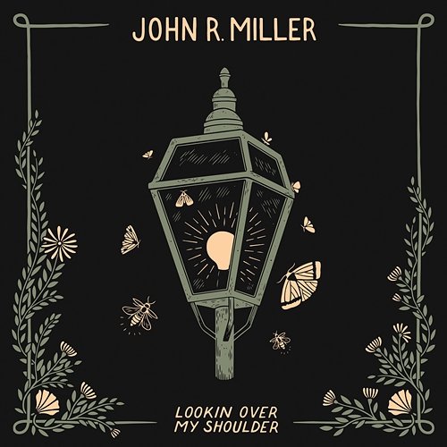 Lookin' Over My Shoulder John R. Miller