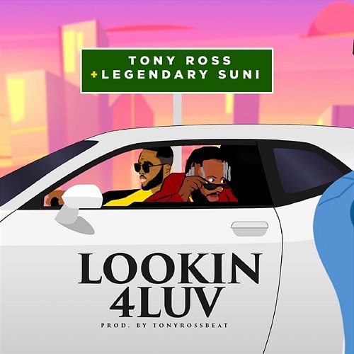 Lookin4Luv Tony Ross feat. Legendary Suni