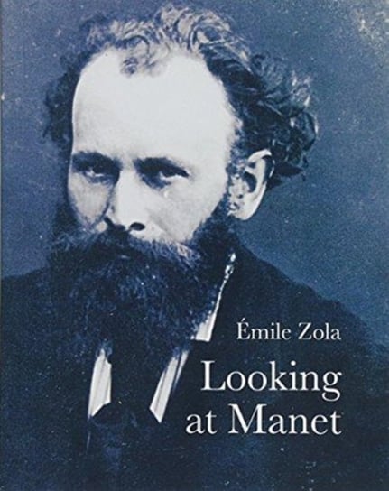 Looking at Manet Zola Emile