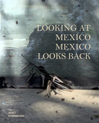 Looking at Mexico / Mexico Looks Back Distanz Verlag