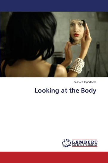 Looking at the Body Goodacre Jessica