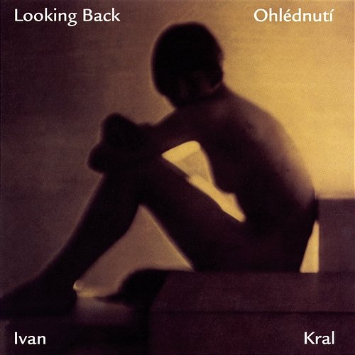 Looking Back Ivan Kral