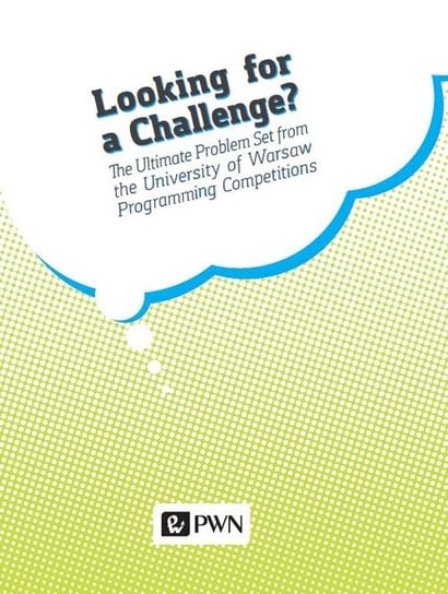 Looking for a Challenge? The ultimate problem Set from the University of Warsaw Programming Competitions Diks Krzysztof