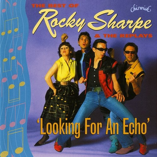 Looking For An Echo Rocky Sharpe & The Replays