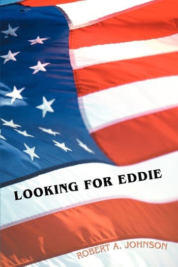 Looking for Eddie Johnson Robert A.